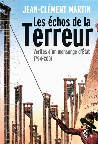 Les échos de la Terreur : vérités d'un mensonge d'Etat (1794-2001)