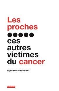 Les proches : ces autres victimes du cancer