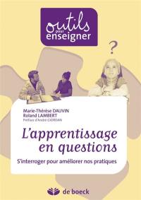 L'apprentissage en questions : s'interroger pour améliorer nos pratiques