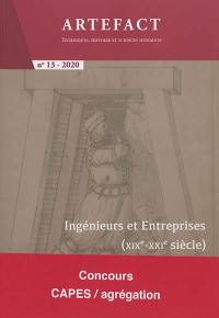 Artefact, n° 13. Ingénieurs et entreprises (XIXe-XXIe siècle) : concours Capes, agrégation