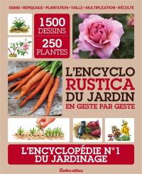 L'encyclo rustica du jardin : en geste par geste