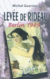 Levée de rideau : Berlin, 1989