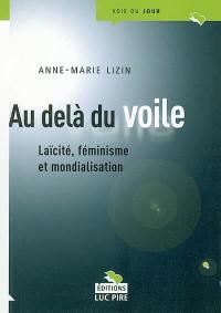 Au-delà du voile : laïcité, féminisme et mondialisation