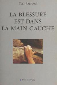 La blessure est dans la main gauche