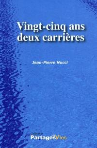 Vingt-cinq ans, deux carrières