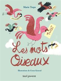 Les mots oiseaux : abécédaire des mots français venus d'ailleurs