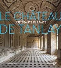 Le château de Tanlay : une beauté parfaite