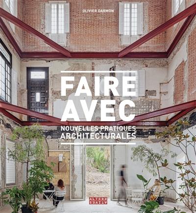 Faire avec : nouvelles pratiques architecturales