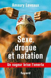 Sexe, drogue et natation : un nageur brise l'omerta