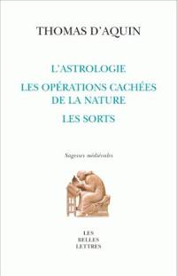 L'astrologie. Les opérations cachées de la nature. Les sorts