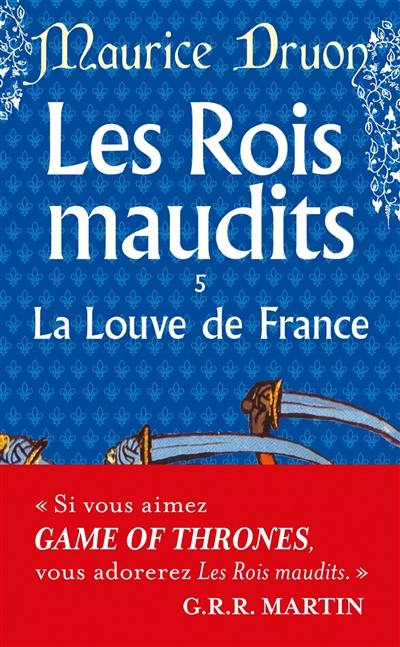 Les rois maudits. Vol. 5. La Louve de France