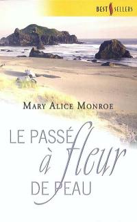 Le passé à fleur de peau