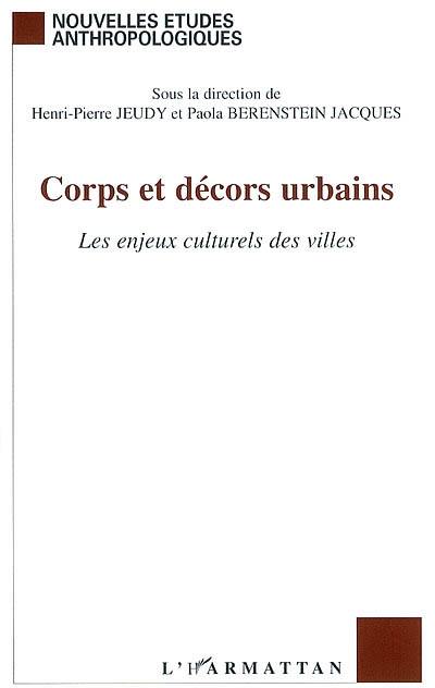 Corps et décors urbains : les enjeux culturels des villes