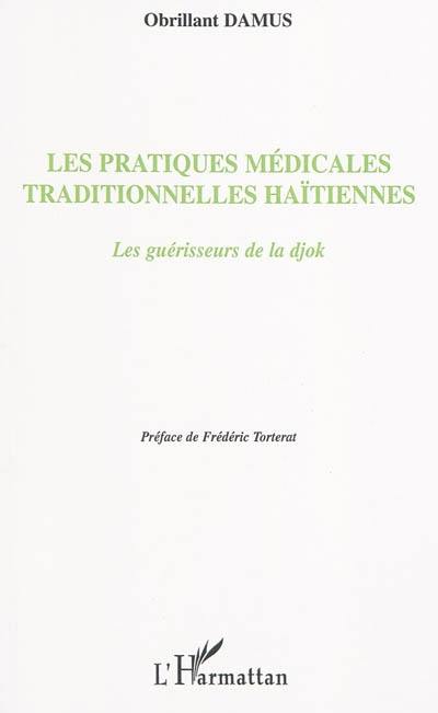 Les pratiques médicales traditionnelles haïtiennes : les guérisseurs de la djok