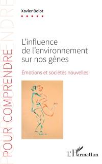 L'influence de l'environnement sur nos gènes : émotions et sociétés nouvelles