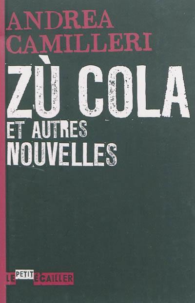 Zù Cola et autres nouvelles