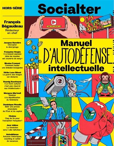 Socialter, hors-série, n° 16. Manuel d'autodéfense intellectuelle