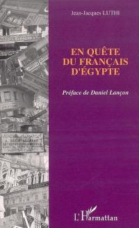 En quête du français d'Egypte : adoption, évolution, caractères