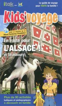 En route pour l'Alsace ! : et Strasbourg