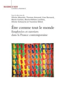 Etre comme tout le monde : employées et ouvriers dans la France contemporaine