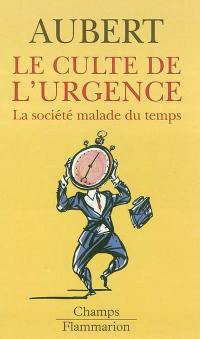 Le culte de l'urgence : la société malade du temps