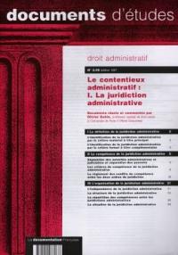 Le contentieux administratif. Vol. 1. La juridiction administrative