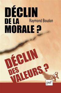 Déclin de la morale ? déclin des valeurs ?