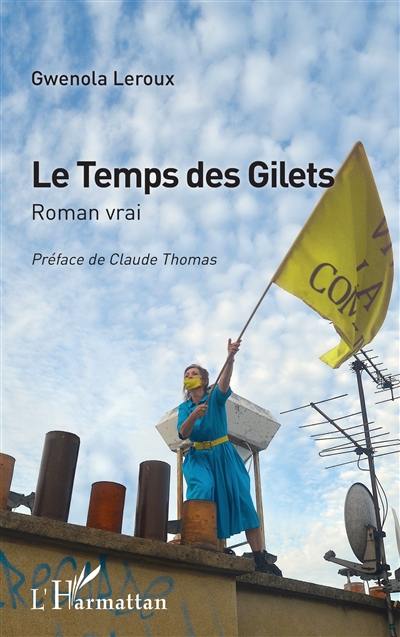 Le temps des gilets : roman vrai