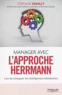 Manager avec l'approche Herrmann : l'art de conjuguer les intelligences individuelles