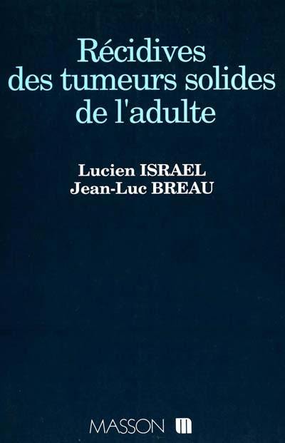 Récidives des tumeurs solides de l'adulte