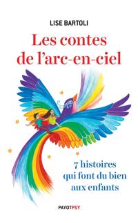 Les contes de l'arc-en-ciel : 7 histoires qui font du bien aux enfants