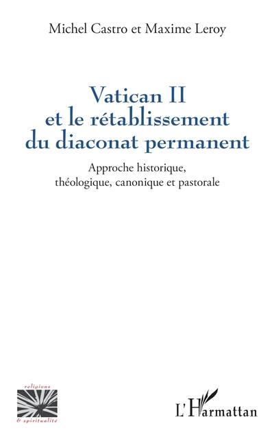 Vatican II et le rétablissement du diaconat permanent : approche historique, théologique, canonique et pastorale