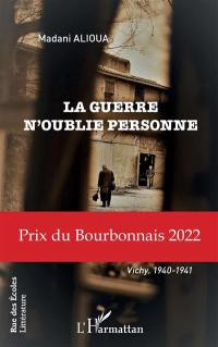 La guerre n'oublie personne : journal de Séraphin Barbe : Vichy, 1940-1941