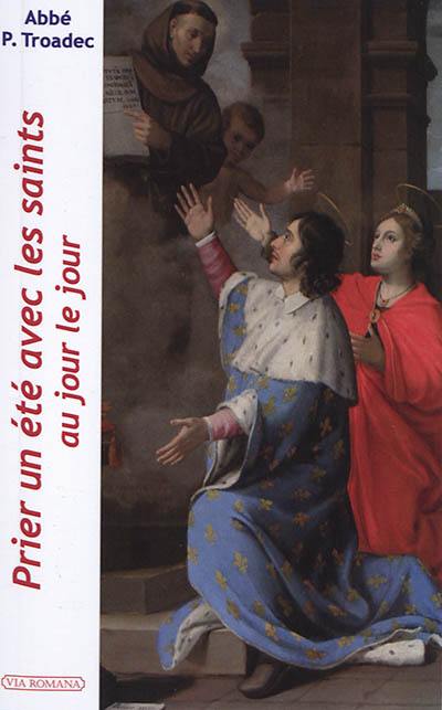 Prier un été avec les saints : au jour le jour : lectures et méditations quotidiennes pour prier seul ou en famille