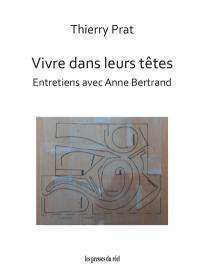 Vivre dans leurs têtes : entretiens avec Anne Bertrand