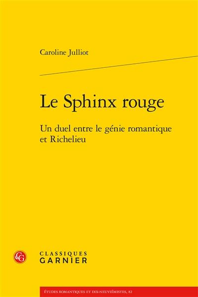 Le sphinx rouge : un duel entre le génie romantique et Richelieu