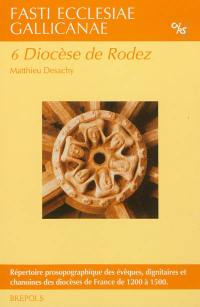 Fasti ecclesiae gallicanae : répertoire prosopographique des évêques, dignitaires et chanoines des diocèses de France de 1200 à 1500. Vol. 6. Diocèse de Rodez