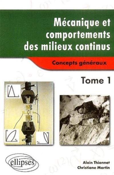 Mécanique et comportements des milieux continus. Vol. 1. Concepts généraux