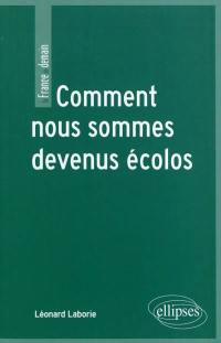 Comment nous sommes devenus écolos : communication, environnement et société