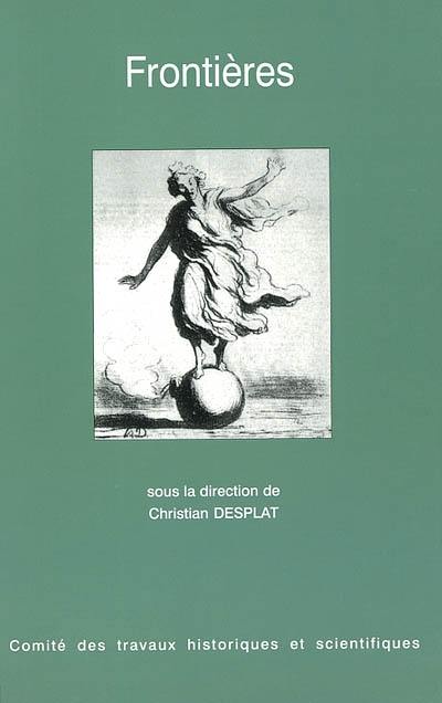 Frontières : actes du 125e Congrès national des sociétés historiques et scientifiques, section Histoire du monde moderne, de la Révolution française et des révolutions, Lille, 2000