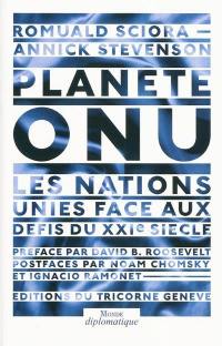 Planète ONU : les Nations unies face aux défis du XXIe siècle