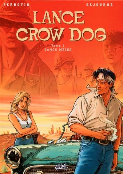 Lance Crow Dog. Vol. 1. Sangs mêlés