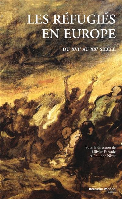 Les réfugiés dans l'histoire moderne et contemporaine : XVIe-XXe siècles