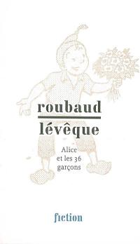 Roubaud-Lévêque : Alice et les 36 garçons