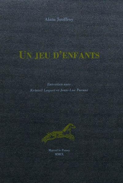 Un jeu d'enfant : entretien avec Kristell Loquet et Jean-Luc Parant