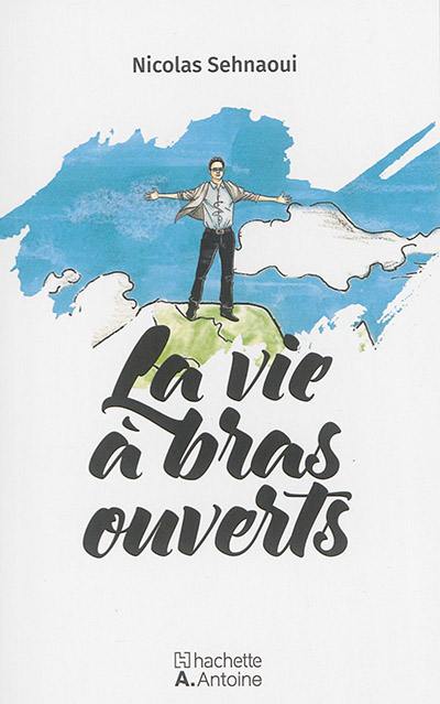 La vie à bras ouverts