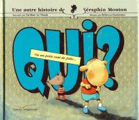 Une histoire de Séraphin Mouton. Vol. 3. Qui ? ou Un petit vent de folie...