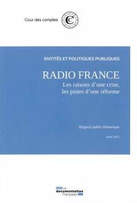 Radio France : les raisons d'une crise, les pistes d'une réforme : rapport public thématique, avril 2015