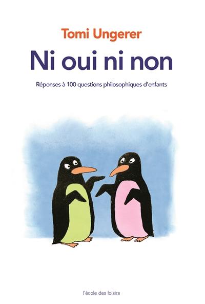 Ni oui, ni non : réponse à 100 questions philosophiques d'enfants