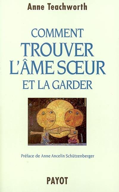 Comment trouver l'âme soeur et la garder